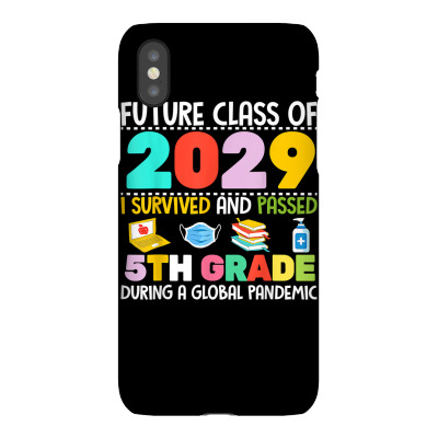 Future Class Of 2029 I Survived Passed 5th Grade Graduation T Shirt Iphonex Case Designed By Townscisn