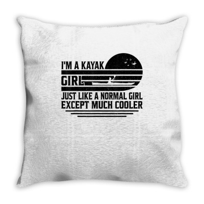 Kayak Girl Normal But Cooler Funny Kayaking T Shirt Throw Pillow Designed By Alanacaro