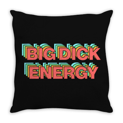 Big Dick Energy Throw Pillow Designed By Bettykumar