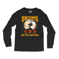 Funny Brooms Are For Amateurs Witch Riding Dragon Halloween T Shirt Long Sleeve Shirts | Artistshot