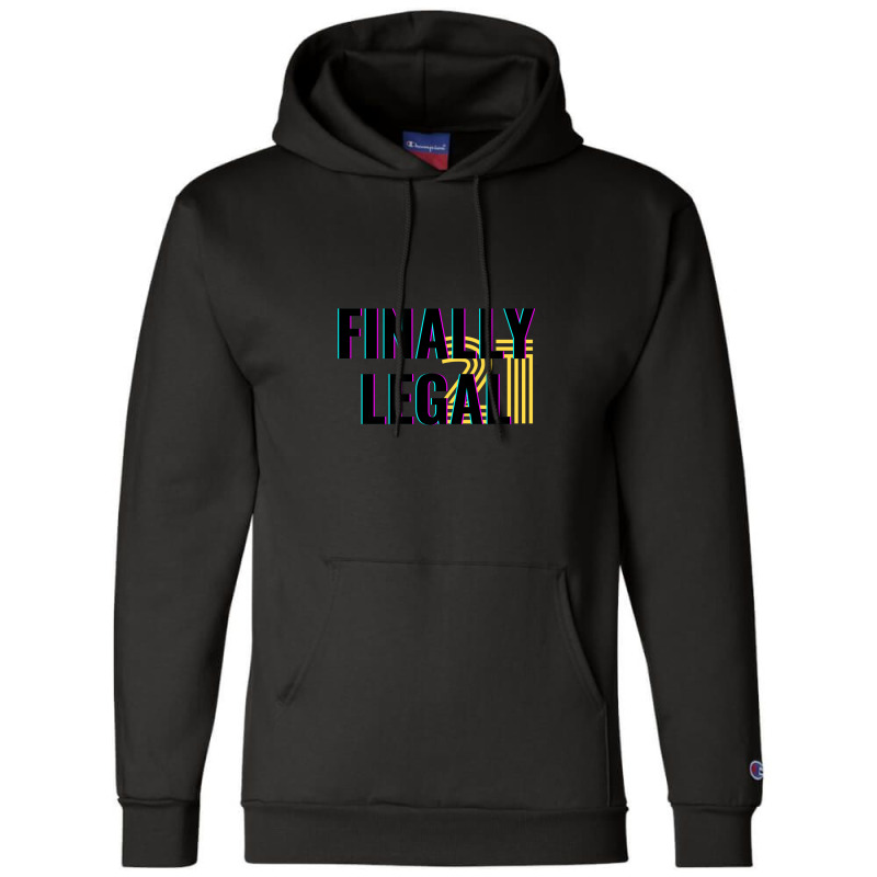 Finally Legal 21 Champion Hoodie by dvskhj | Artistshot