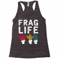 Frag Life Saltwater Reef Tank Funny Aquarium T Shirt Racerback Tank | Artistshot