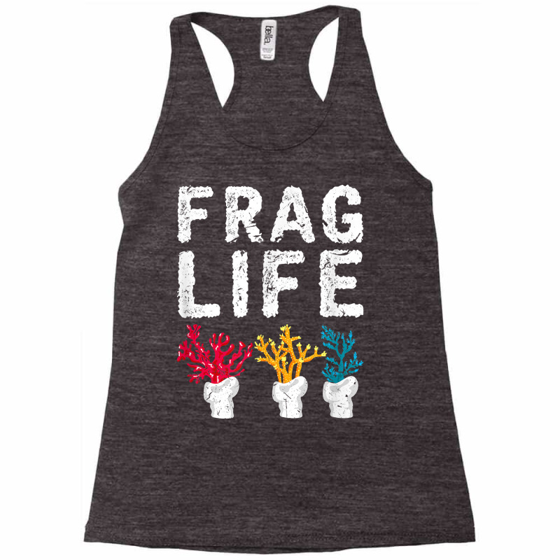 Frag Life Saltwater Reef Tank Funny Aquarium T Shirt Racerback Tank by JahmayaWhittle | Artistshot