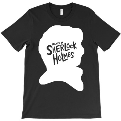 I Believe In Sherlock Holmes T-shirt Designed By Hendri Hendriana