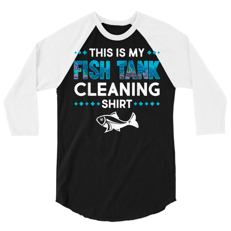 Funny Fish Tank Cleaning Aquarium Tech Fishkeeping Lover T Shirt 3/4 Sleeve Shirt by JahmayaWhittle | Artistshot