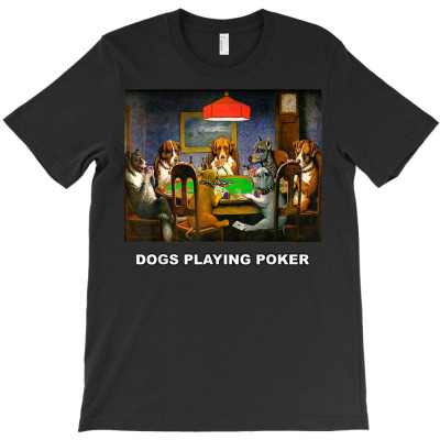 Dogs Playing Poker Classic Artwork Art Work Doggies Puppies T Shirt T-shirt Designed By Corn233
