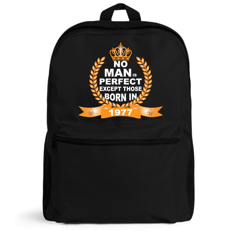 No Man Is Perfect Except Those Born In 1977 Backpack | Artistshot