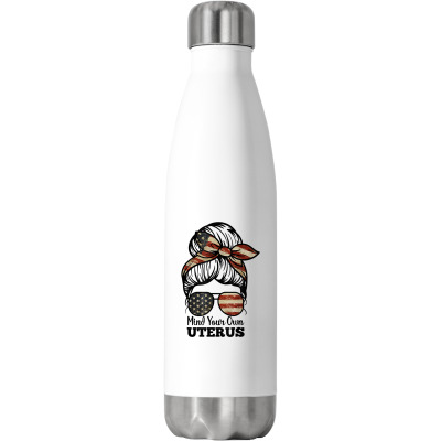 Messy Bun Mind Your Own Uterus My Body My Choice Right T Shirt Stainless Steel Water Bottle Designed By Cornielin23