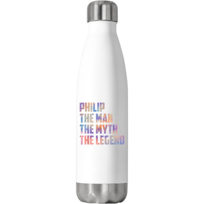 Philip The Man The Myth The Legend Fathers Day Son Daughter T Shirt Stainless Steel Water Bottle Designed By Mendosand