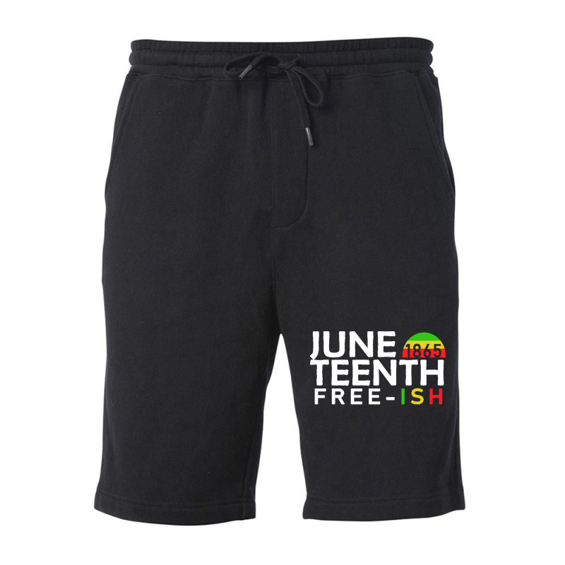 Juneteenth T  Shirt Juneteenth Free Ish T  Shirt Fleece Short | Artistshot