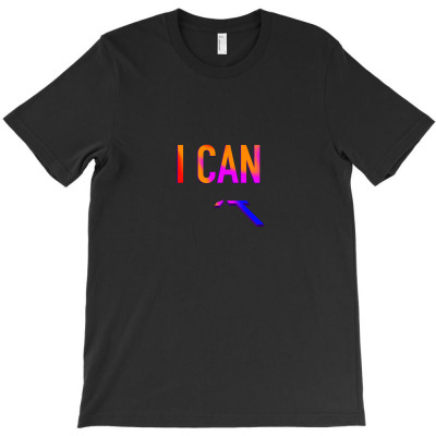 I Can T-shirt Designed By Akin