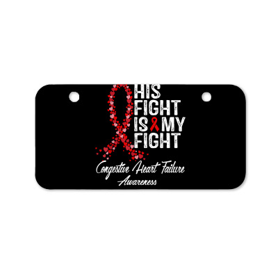 His Fight Is My Fight Congestive Heart Failure Awareness T Shirt Bicycle License Plate Designed By Destifrid