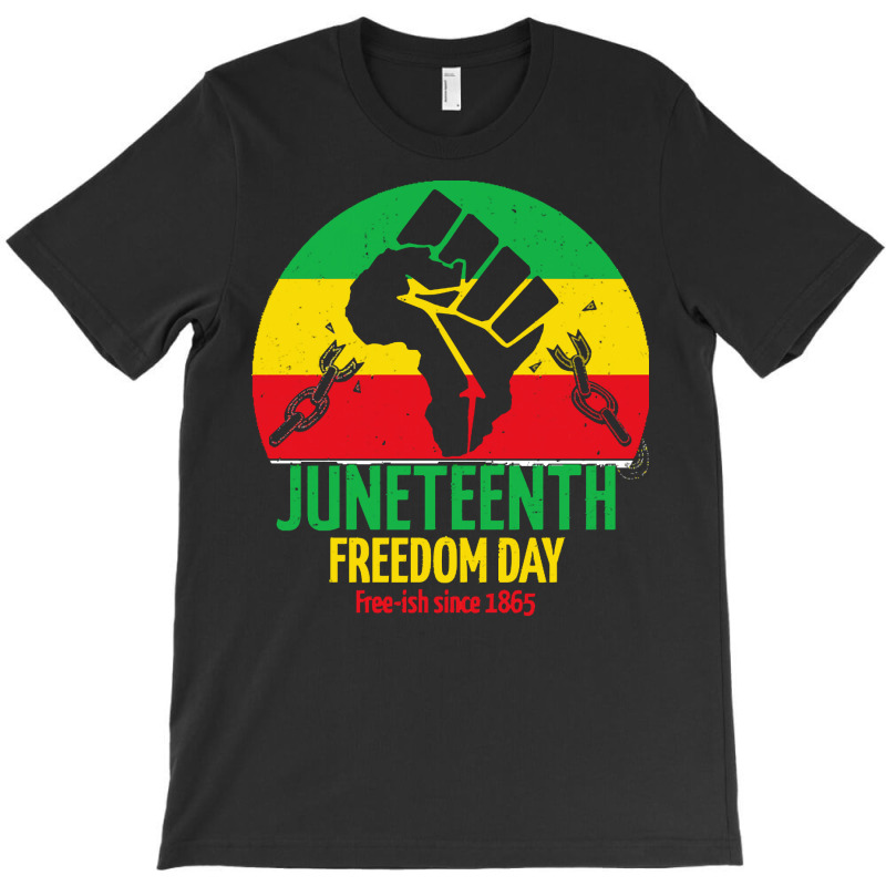 Juneteenth T  Shirt Juneteenth Freedom Day T  Shirt T-shirt | Artistshot