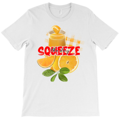 Squeeze The Day T-shirt Designed By Akin