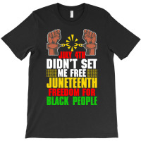 Juneteenth T  Shirt Juneteenth Freedom For Black People Afro  American T-shirt | Artistshot