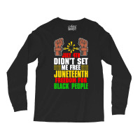 Juneteenth T  Shirt Juneteenth Freedom For Black People Afro  American Long Sleeve Shirts | Artistshot