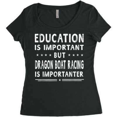 Dragon Boat Racing Is Importanter T Shirt Funny Sayings Women's Triblend Scoop T-shirt Designed By Falongruz87