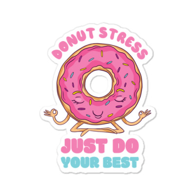 Relax Donut Stress Just Do Your Best Teachers Testing Day Sweatshirt Sticker Designed By Mendosand