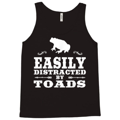 Easily Distracted By Toads Funny Toad Design T Shirt Tank Top Designed By Marsh0545