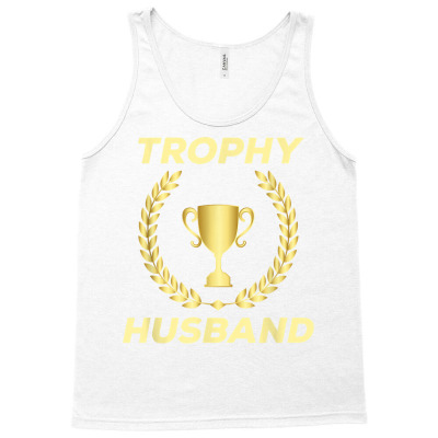 Mens Cool Trophy Spouse Husband T Shirt Tank Top Designed By Mikalegolub95