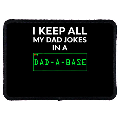 Dad Jokes Gift I Keep All My Dad Jokes In A Dad  A  Base T Shirt Rectangle Patch Designed By Smykowskicalob1991