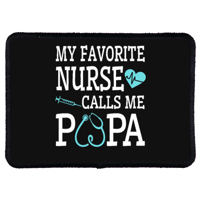 My Favorite Nurse Calls Me Papa Grandpa T  Shirt My Favorite Nurse Cal Rectangle Patch Designed By Wlowe820