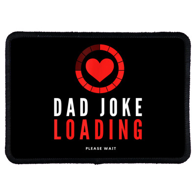 Dad Joke Loading Please Wait Tee Gift For Men Funny Dad Joke T Shirt Rectangle Patch Designed By Alanacaro