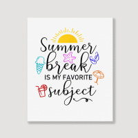 Teacher Summer Break Is My Favorite Subject, Funny Last Day T Shirt Portrait Canvas Print | Artistshot