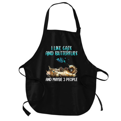 I Like Cats And Butterflies And Maybe 3 People T Shirt Medium-length Apron Designed By Destifrid