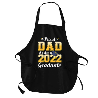 Dad Senior 2022 Gifts Proud Dad Of A Class Of 2022 Graduate T Shirt Medium-length Apron Designed By Alanacaro