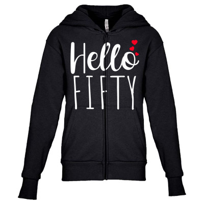 Hello Fifty Birthday Funny Cute Summer Girlfriend 50th T Shirt Youth Zipper Hoodie Designed By Jahmayawhittle
