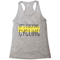 It's Fucking Cycling  T Shirt Racerback Tank | Artistshot