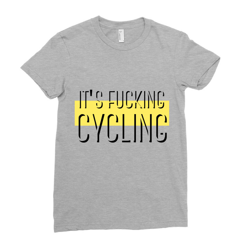 It's Fucking Cycling  T Shirt Ladies Fitted T-Shirt by BLUEBUBBLE | Artistshot