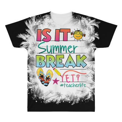 Bleached Happy Last Day Of School   Is It Summer Break Yet T Shirt All Over Men's T-shirt Designed By Darelychilcoat1989