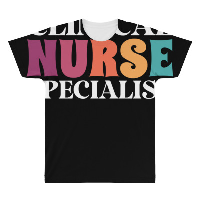 Clinical Nurse Specialist Appreciation Week Nursing School Pullover Ho All Over Men's T-shirt Designed By Mayrayami