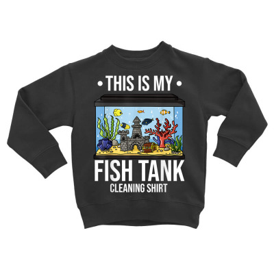 Fish Tank Aquarium Gift Fishkeeping Aquascaping T Shirt Toddler Sweatshirt Designed By Shyanneracanello