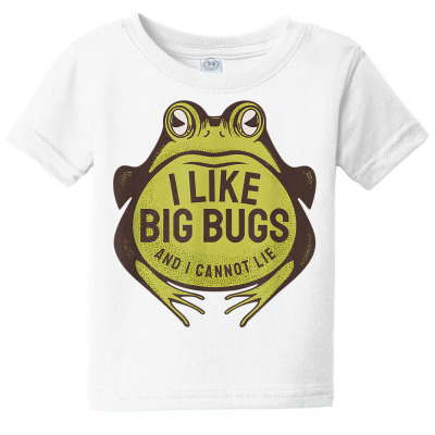Frog Likes Big Bugs And Cannot Lie Funny Toad And Frog T Shirt Baby Tee Designed By Marsh0545