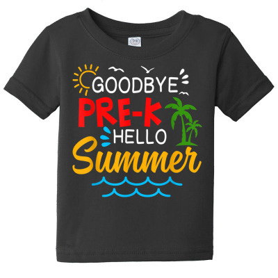 Hello Summer Goodbye Prek School Grade Graduation Vacation T Shirt Baby Tee Designed By Jahmayawhittle