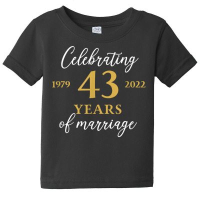 Funny 43 Years Of Marriage 1979 43rd Wedding Anniversary T Shirt Baby Tee Designed By Liublake