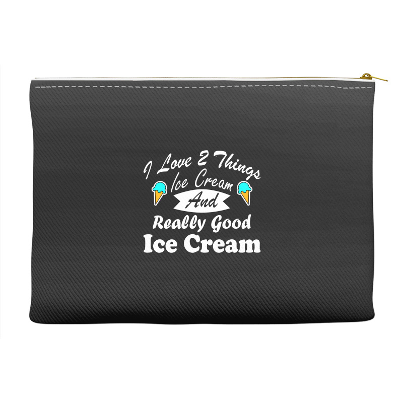 I Love Ice Cream Sweet Design Accessory Pouches | Artistshot