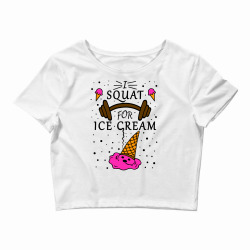 Funky Fitness Design I Squat For Ice Cream Crop Top | Artistshot