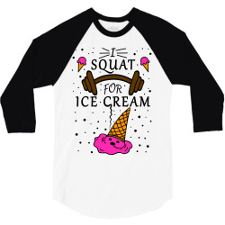 Funky Fitness Design I Squat For Ice Cream 3/4 Sleeve Shirt | Artistshot