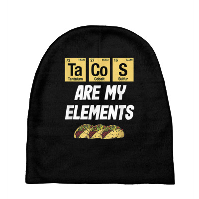 Tacos Are My Elements   Taco Periodic Table Elements Science T Shirt Baby Beanies Designed By Gaelwalls