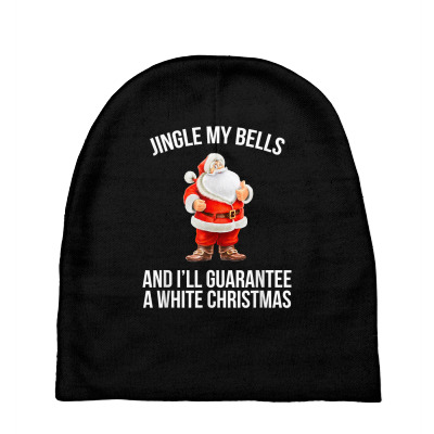 Jingle My Bells And I'll Guarantee A White Christmas Shirt Baby Beanies Designed By Emly35