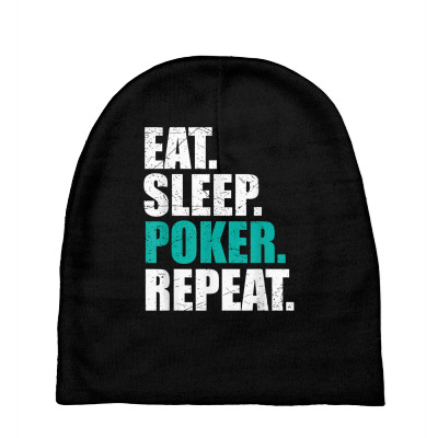 Eat Sleep Poker Repeat T Shirt Lucky Quote For Poker Players Baby Beanies Designed By Crich34
