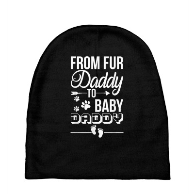 From Fur Daddy To Baby Daddy   Dad Fathers Pregnancy T Shirt Baby Beanies Designed By Shyanneracanello