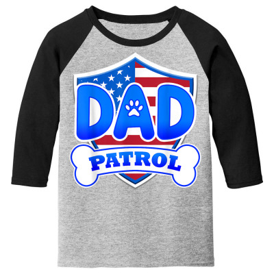 Dad Patrol Dog T Shirt Youth 3/4 Sleeve Designed By Smykowskicalob1991