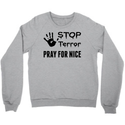 Stop Terror Pray For Nice Crewneck Sweatshirt | Artistshot