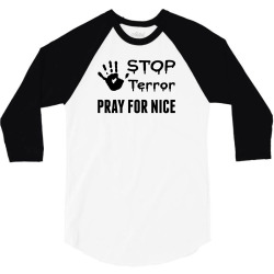 Stop Terror Pray For Nice 3/4 Sleeve Shirt | Artistshot