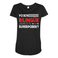 Bilingual Spanish English 2 Sided Superpower T Shirt Maternity Scoop Neck T-shirt | Artistshot